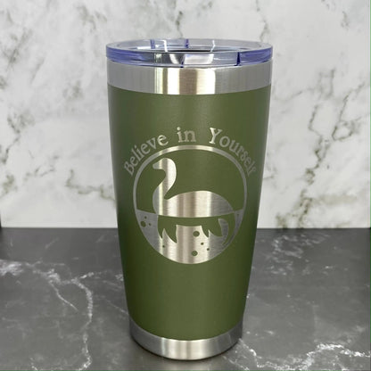 Believe in Yourself Nessie the Loch Ness Monster Laser Engraved Powder Coated 20oz Double Walled Insulated Tumbler - Tampa Home & Garden Store