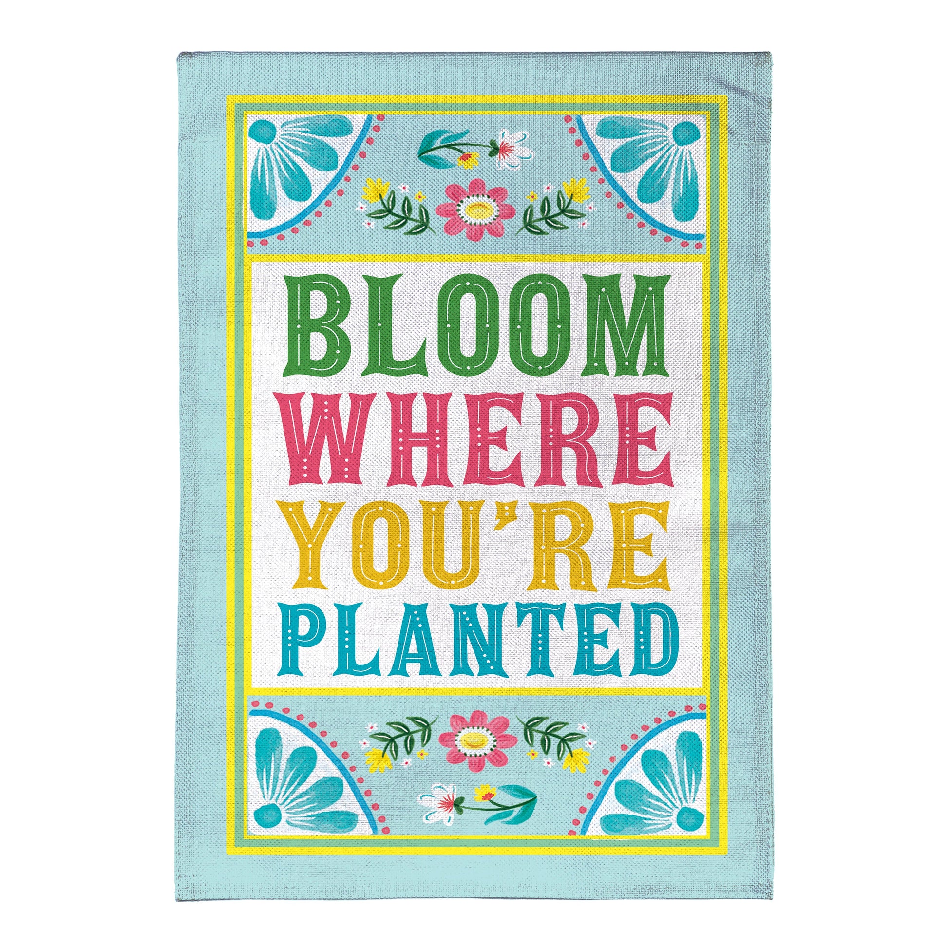 Bloom Where You're Planted Burlap Garden Flag - Tampa Home & Garden Store