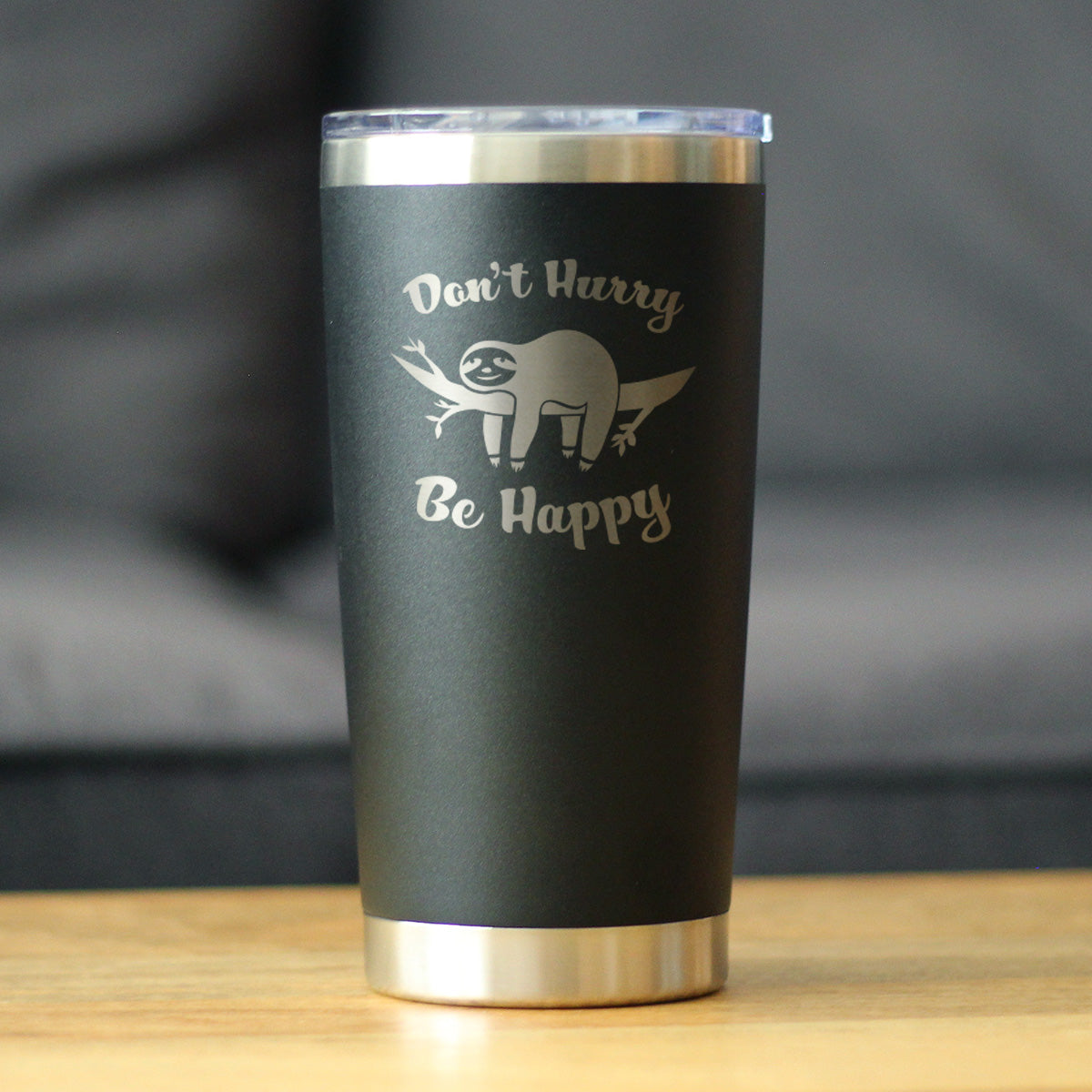 Don't Hurry Be Happy - Insulated Coffee Tumbler Cup with Sliding Lid - Stainless Steel Travel Mug - Relaxing Funny Sloth Gifts