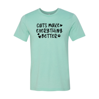 Cats Make Everything Better T-Shirt - Tampa Home & Garden Store