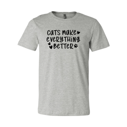 Cats Make Everything Better T-Shirt - Tampa Home & Garden Store