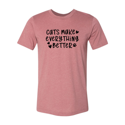 Cats Make Everything Better T-Shirt - Tampa Home & Garden Store