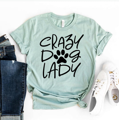 Crazy Dog Lady T-Shirt - Tampa Home & Garden Store