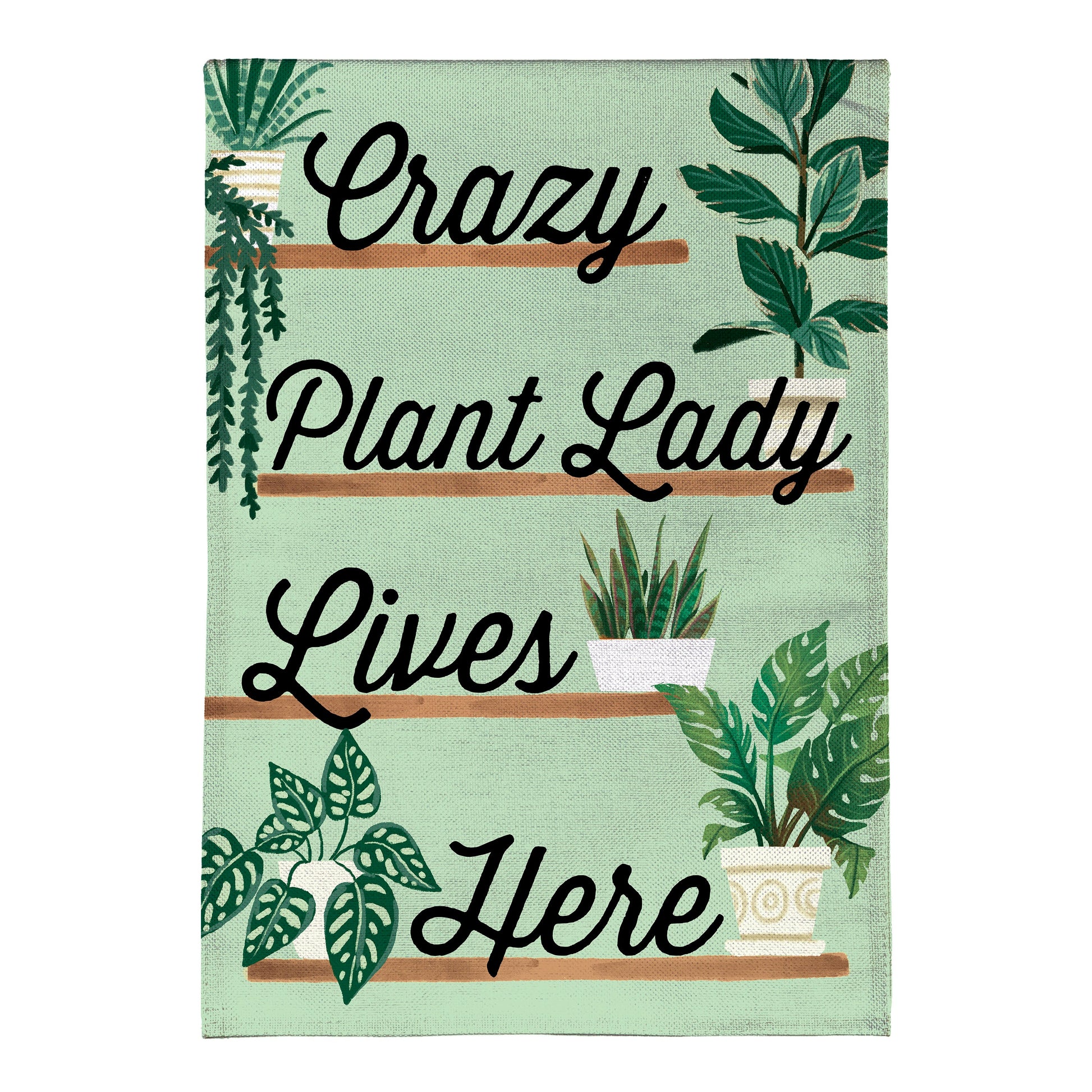 Crazy Plant Lady Burlap Garden Flag - Tampa Home & Garden Store