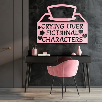 Crying Over Fictional Characters Metal Wall Art – Book & Movie Lovers Quote Decor - KAFGP090 - Tampa Home & Garden Store