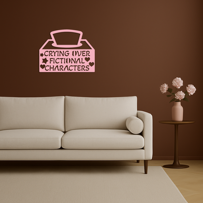 Crying Over Fictional Characters Metal Wall Art – Book & Movie Lovers Quote Decor - KAFGP090 - Tampa Home & Garden Store