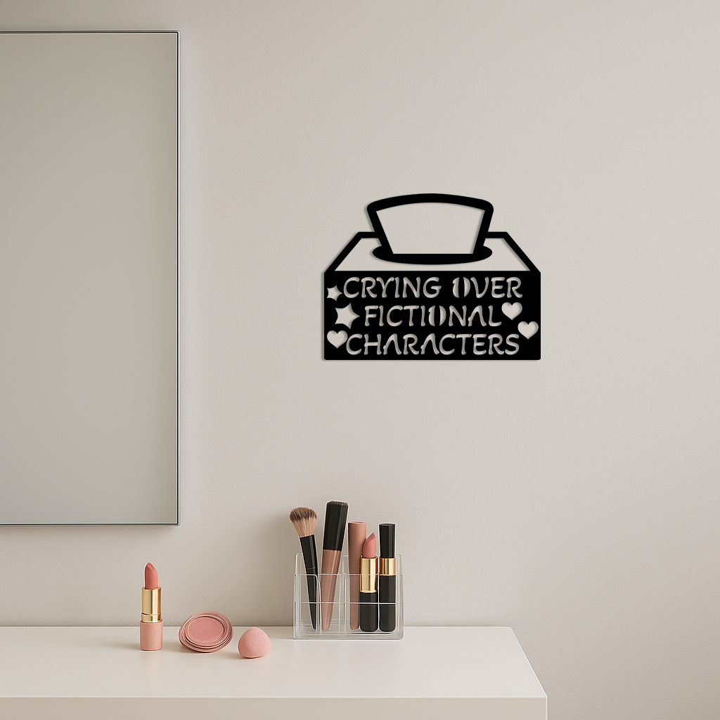Crying Over Fictional Characters Metal Wall Art – Book & Movie Lovers Quote Decor - KAFGP090 - Tampa Home & Garden Store