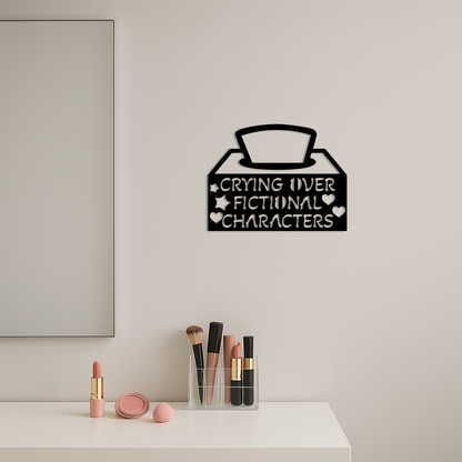 Crying Over Fictional Characters Metal Wall Art – Book & Movie Lovers Quote Decor - KAFGP090 - Tampa Home & Garden Store
