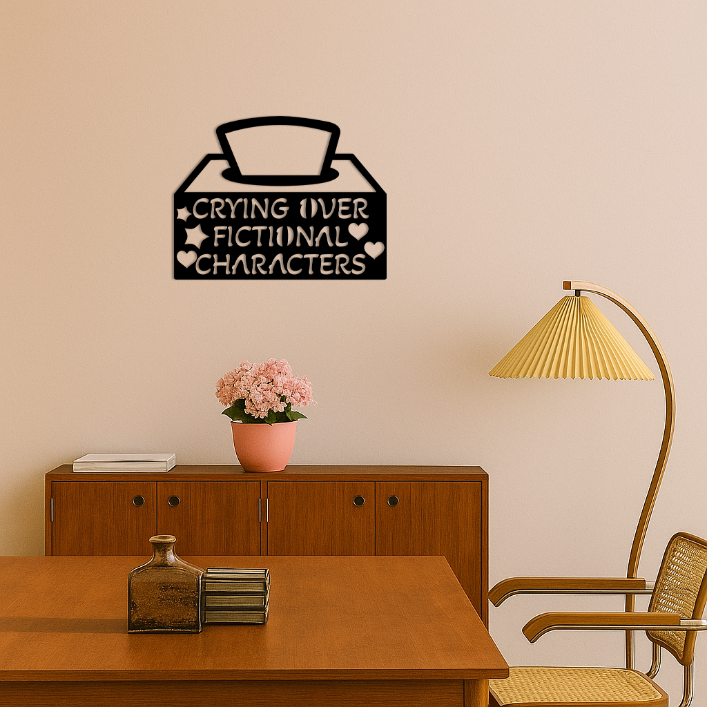 Crying Over Fictional Characters Metal Wall Art – Book & Movie Lovers Quote Decor - KAFGP090 - Tampa Home & Garden Store