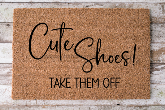Cute Shoes Take Them Off - Funny Door Mat - 30x18" Coir Door Mat - DECOE-CM-053 - Tampa Home & Garden Store