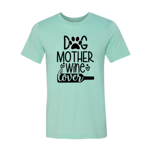 DT0608 Dog Mother Wine Lover - Tampa Home & Garden Store