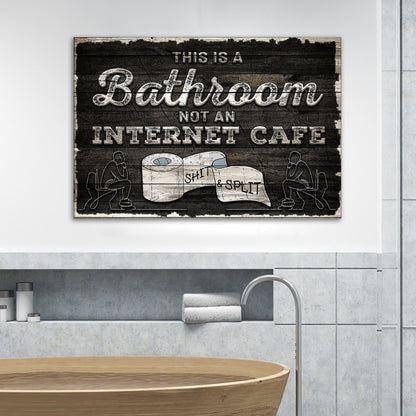 Canvas sign This Is A Bathroom Not An Internet Cafe Sign II on wood backdrop Tailored Canvases on Tampa Home & Garden Store
