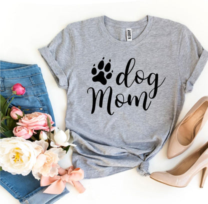 Dog Mom T-Shirt - Tampa Home & Garden Store