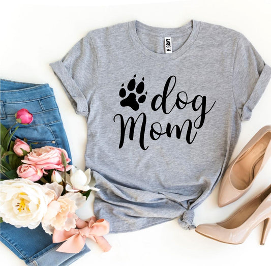Dog Mom T-Shirt - Tampa Home & Garden Store
