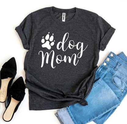 Dog Mom T-Shirt - Tampa Home & Garden Store