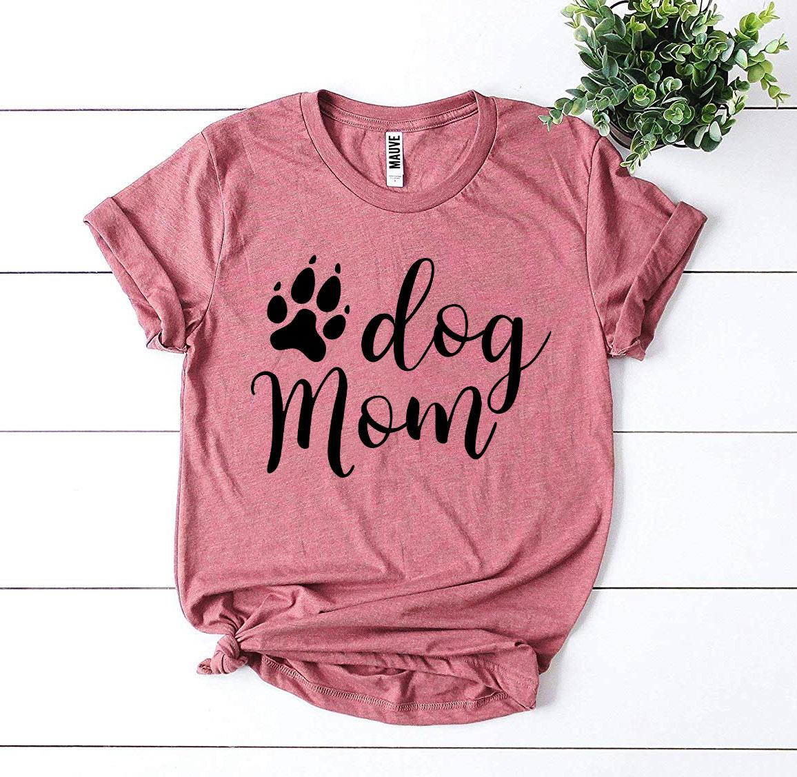 Dog Mom T-Shirt - Tampa Home & Garden Store