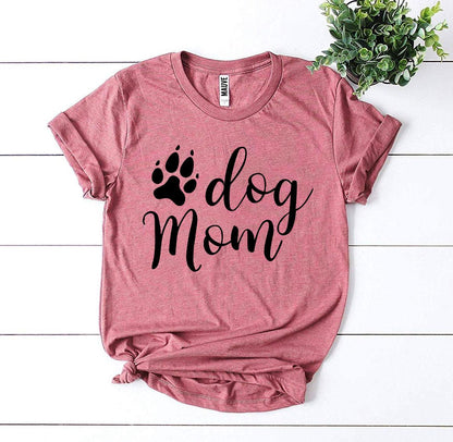 Dog Mom T-Shirt - Tampa Home & Garden Store
