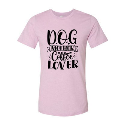 Dog Mother Coffee Lover T-Shirt - Tampa Home & Garden Store
