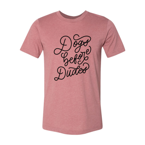 Dogs Before Dudes T-Shirt - Tampa Home & Garden Store