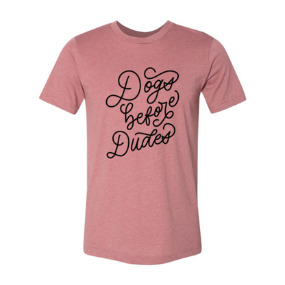 Dogs Before Dudes T-Shirt - Tampa Home & Garden Store