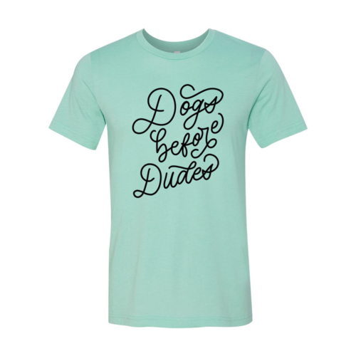 Dogs Before Dudes T-Shirt - Tampa Home & Garden Store