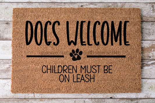 Dogs Doormat "Dogs Welcome, children must be on a Leash" Fun Dog Door Mat - Tampa Home & Garden Store