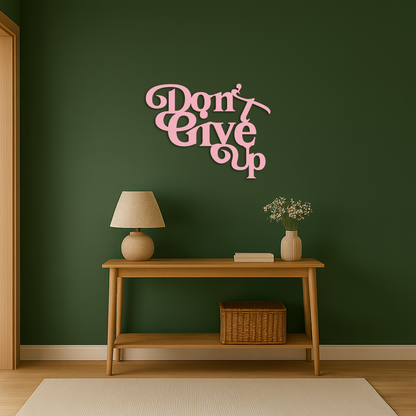 Don’t Give Up Motivational Quote Metal Wall Art – Inspirational Typography Decor - KAFGP091 - Tampa Home & Garden Store