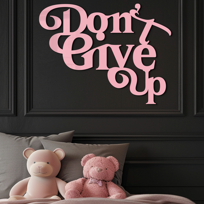 Don’t Give Up Motivational Quote Metal Wall Art – Inspirational Typography Decor - KAFGP091 - Tampa Home & Garden Store