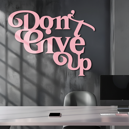 Don’t Give Up Motivational Quote Metal Wall Art – Inspirational Typography Decor - KAFGP091 - Tampa Home & Garden Store