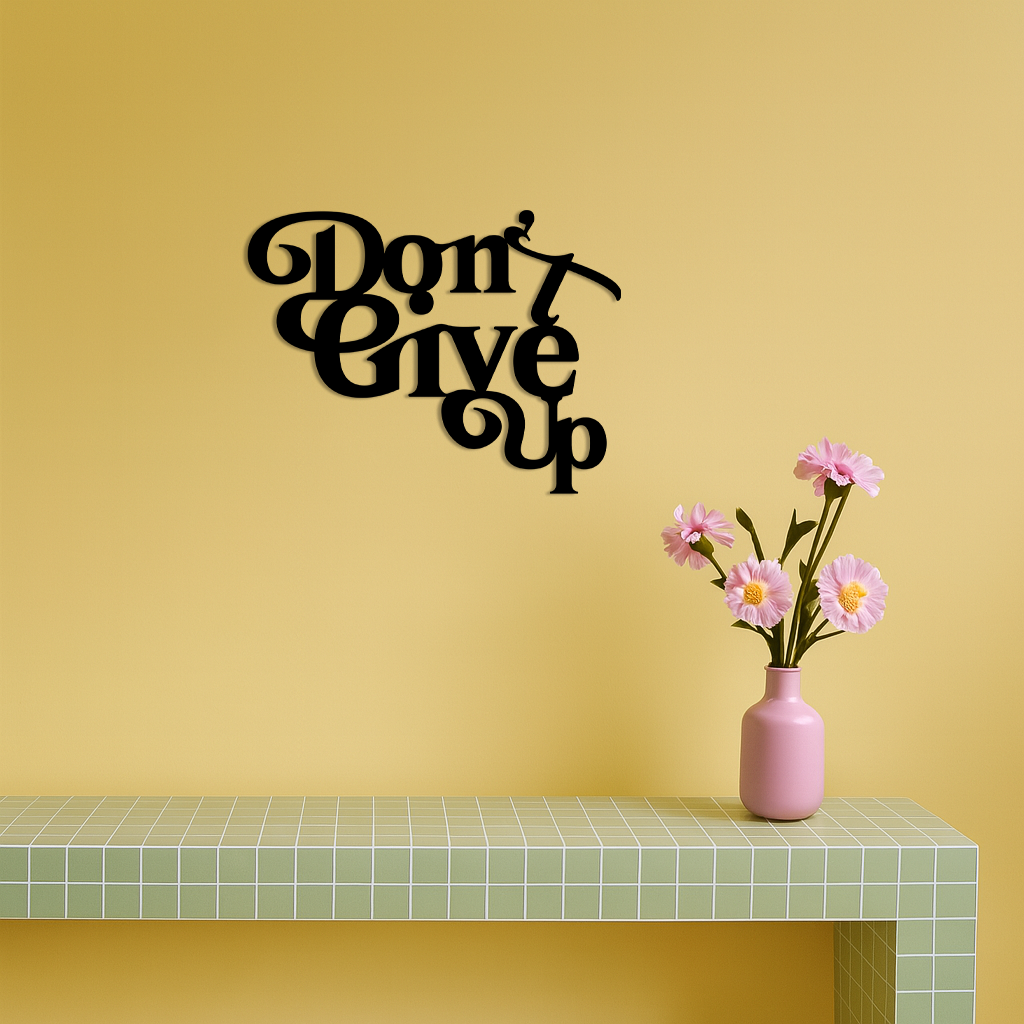 Don’t Give Up Motivational Quote Metal Wall Art – Inspirational Typography Decor - KAFGP091 - Tampa Home & Garden Store