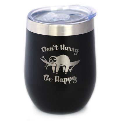 Don't Hurry Be Happy - Sloth Wine Tumbler with Sliding Lid - Stemless Stainless Steel Insulated Cup - Cute Funny Outdoor Camping Gift - Tampa Home & Garden Store