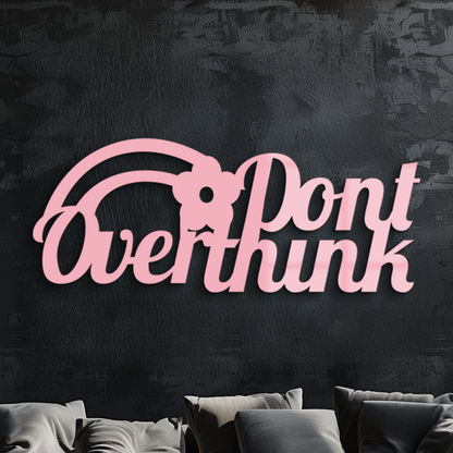 Don't Overthink Metal Wall Art – Inspirational Quote Silhouette Decor - KAFGP092 - Tampa Home & Garden Store