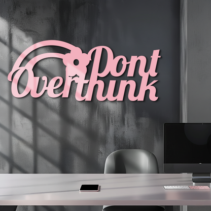 Don't Overthink Metal Wall Art – Inspirational Quote Silhouette Decor - KAFGP092 - Tampa Home & Garden Store