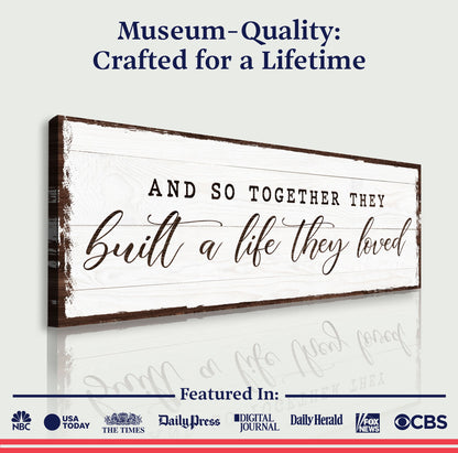 Canvas sign And So Together They Built A Life They Loved by Tailored Canvases in white frame on Tampa Home & Garden Store