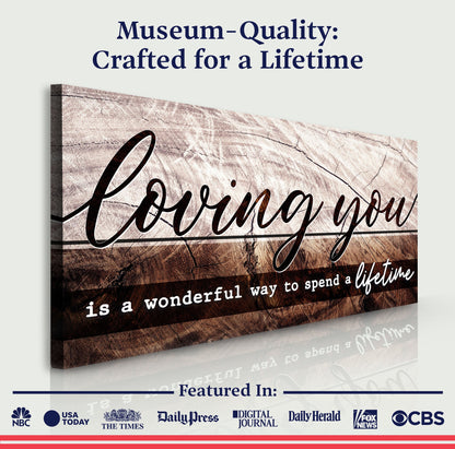 Loving You Is A Wonderful Way To Spend A Lifetime Sign II canvas by Tailored Canvases woodgrain on Tampa Home & Garden Store