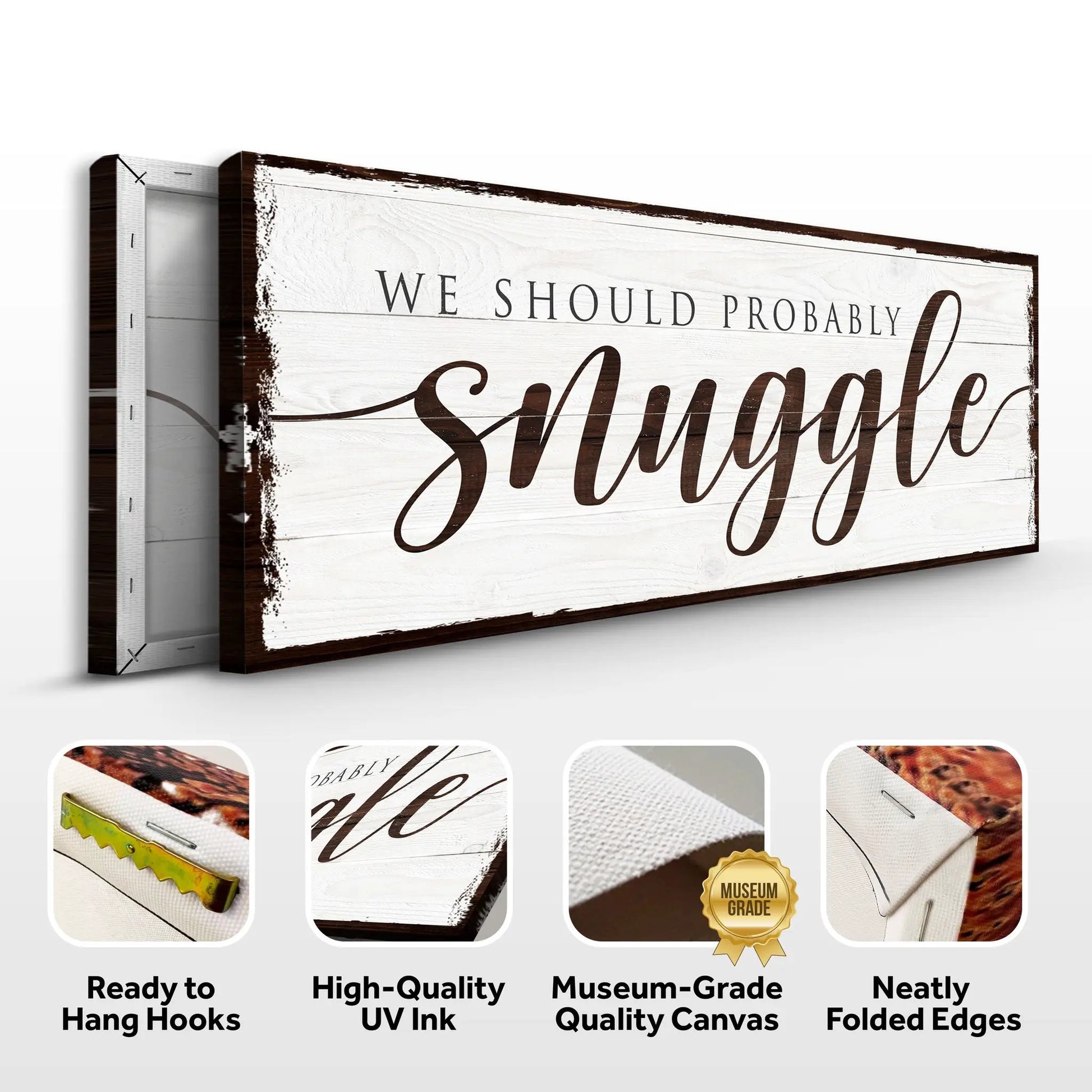 We Should Probably Snuggle Sign canvas white backdrop Tailored Canvases crafting canvas on Tampa Home & Garden Store