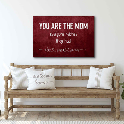You Are The Mom Everyone Wishes Sign canvas, red crafting canvas by Tailored Canvases on Tampa Home & Garden Store