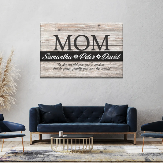 You Are the World Mom Sign canvas by Tailored Canvases; rustic wood with large MOM and script on Tampa Home & Garden Store
