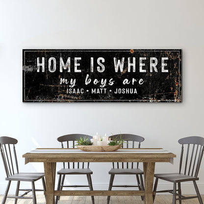 Home Is Where My Boys Are Family Sign IV canvas by Tailored Canvases, rustic black finish on Tampa Home & Garden Store