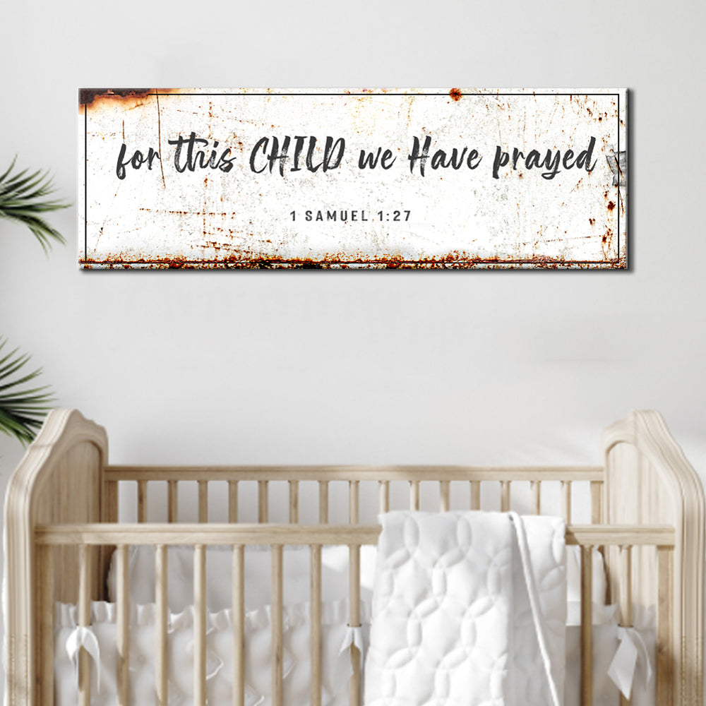 Canvas sign with rusted edge reading for this child we have prayed 1 Samuel 1:27 on Tampa Home & Garden Store