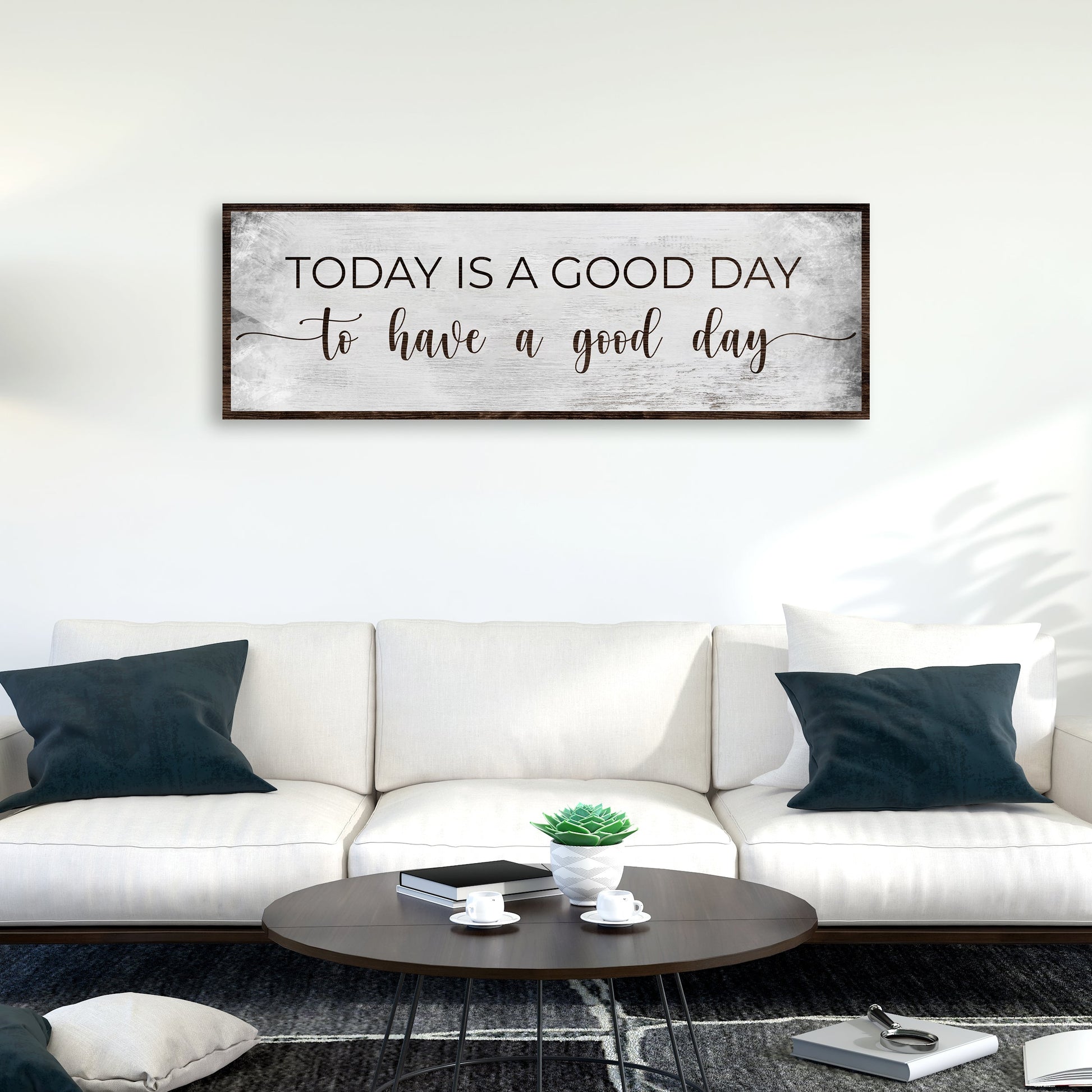 Today Is A Good Day To Have A Good Day Sign wall art whitewashed background dark brown frame on Tampa Home & Garden Store