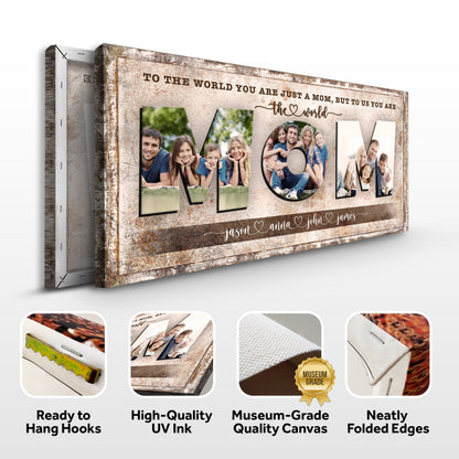 Mom, To Us You Are The World Sign canvas by Tailored Canvases with rustic collage letters on Tampa Home & Garden Store
