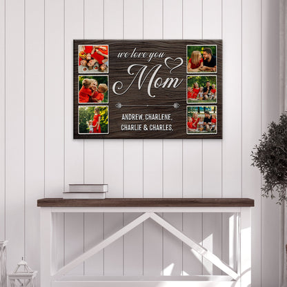 Canvas We Love You Mom sign by Tailored Canvases with woodgrain and photo collage on Tampa Home & Garden Store