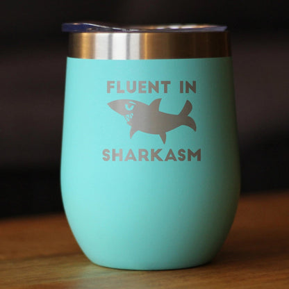 Fluent in Sharkasm - Funny Shark Wine Tumbler Glass with Sliding Lid - Stainless Steel Insulated Mug - Cute Shark Decor Gifts - Tampa Home & Garden Store