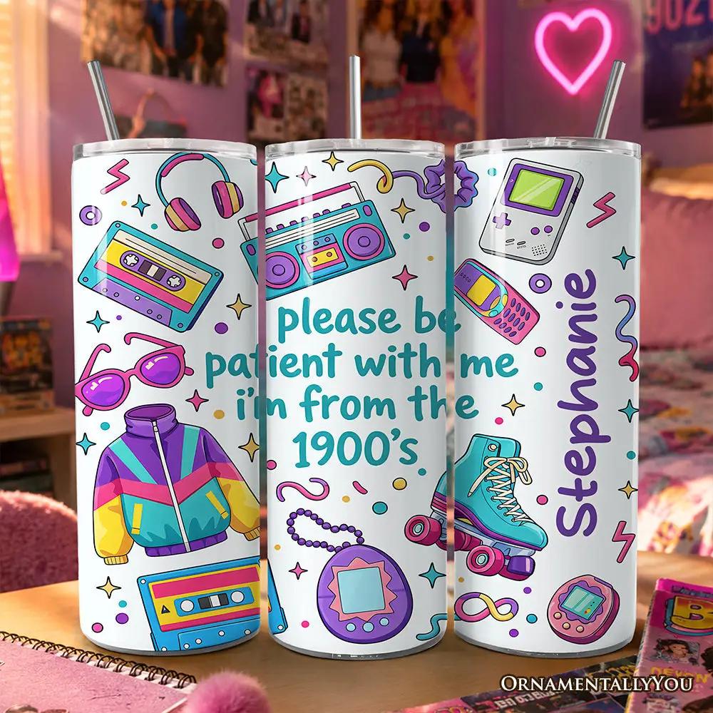 3x 20oz tumblers with lids and steel straws, Be Patient I'm From the 1900s print OrnamentallyYou on Tampa Home & Garden Store