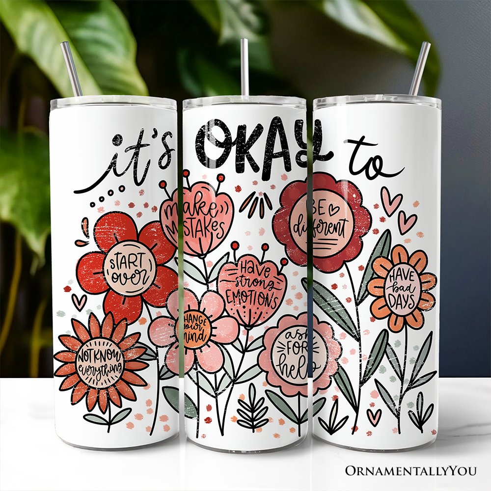 Vaso personalizado de 20 oz con frase "It's Okay Floral Affirmation" con tapa y pajita de acero inoxidable, regalo de taza de viaje motivacional bohemia.