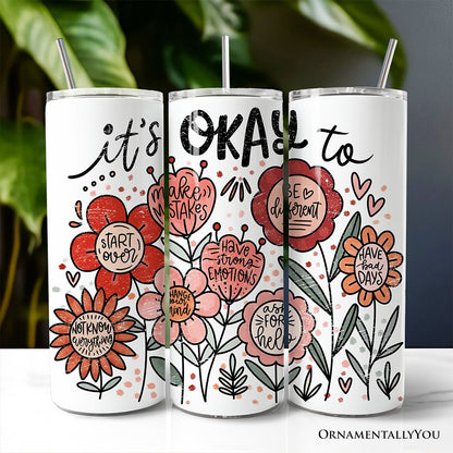 Vaso personalizado de 20 oz con frase "It's Okay Floral Affirmation" con tapa y pajita de acero inoxidable, regalo de taza de viaje motivacional bohemia.