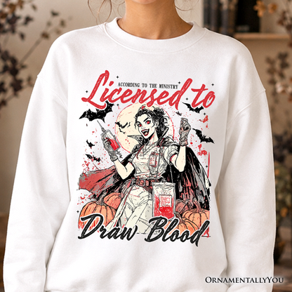 Licensed to Draw Blood Nurse Halloween Sweatshirt