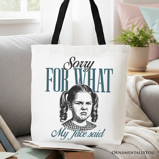 Sorry for What My Face Said Tote Bag and Gift