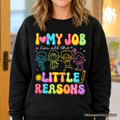 I Love My Job for Little Reasons Teacher Hoodie